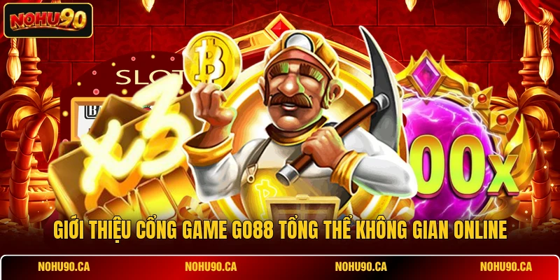 Giới thiệu cổng game GO88 tổng thể không gian online
