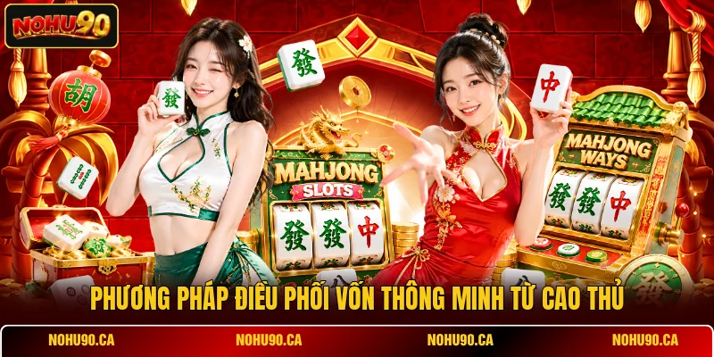 Phương pháp điều phối vốn thông minh từ cao thủ Phương pháp điều phối vốn thông minh từ cao thủ